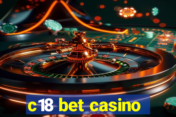 c18 bet casino